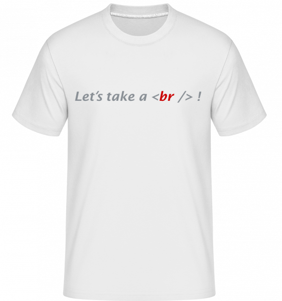 Let's Take A Break - Shirtinator Männer T-Shirt - Weiß - Vorn