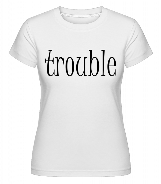 Trouble Makers Partner - Shirtinator Frauen T-Shirt - Weiß - Vorn