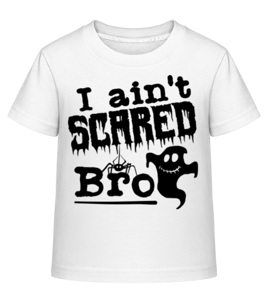 I Aint Scared Bro - Kid's Shirtinator T-Shirt - White - Front