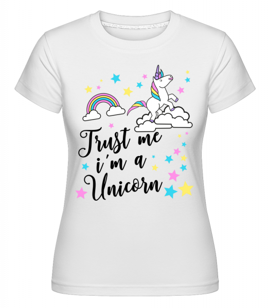 Trust Me I'm A Unicorn - Shirtinator Frauen T-Shirt - Weiß - Vorn