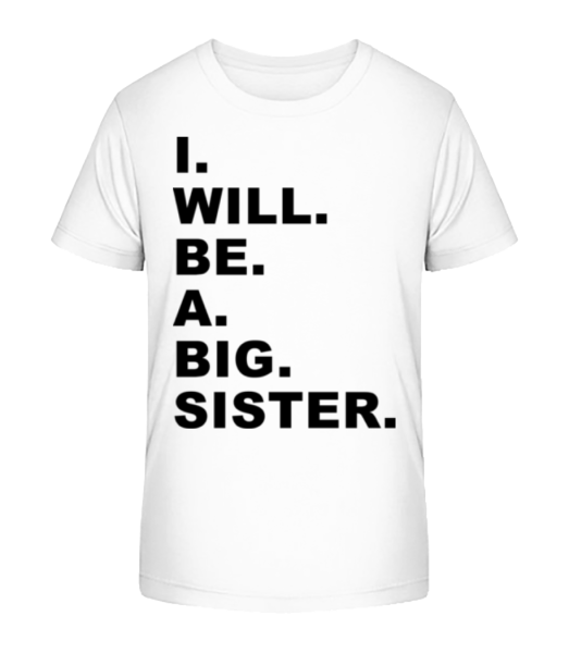 I Will Be A Big Sister - Kinder Bio T-Shirt Stanley Stella - Weiß - Vorne