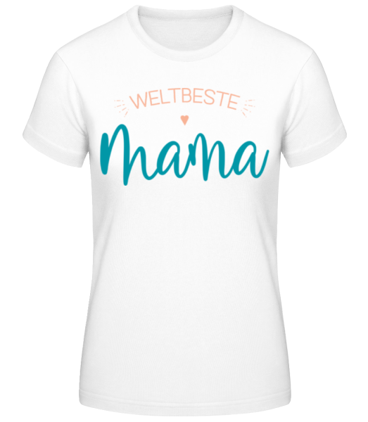 Weltbeste Mama - Frauen Basic T-Shirt - Weiß - Vorne