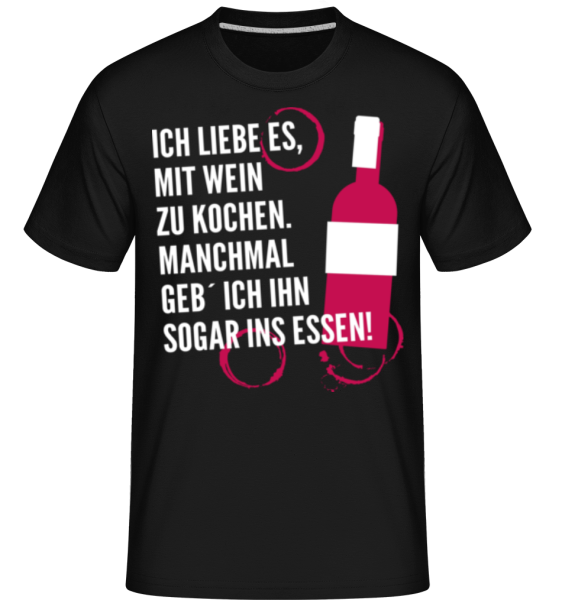 Ich Liebe Es Mit Wein Zu Kochen - Shirtinator Männer T-Shirt - Schwarz - Vorne