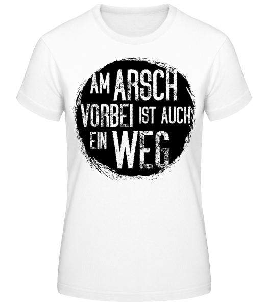 Am Arsch Vorbei - Frauen Basic T-Shirt - Weiß - Vorn