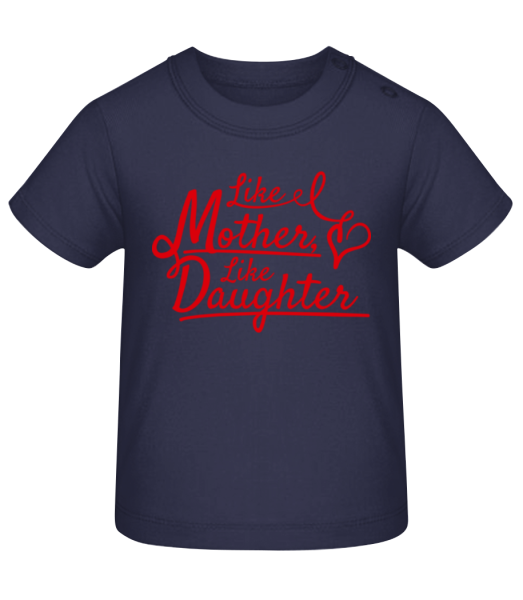 Like Mother Like Daughter - Baby T-Shirt - Navy - Front