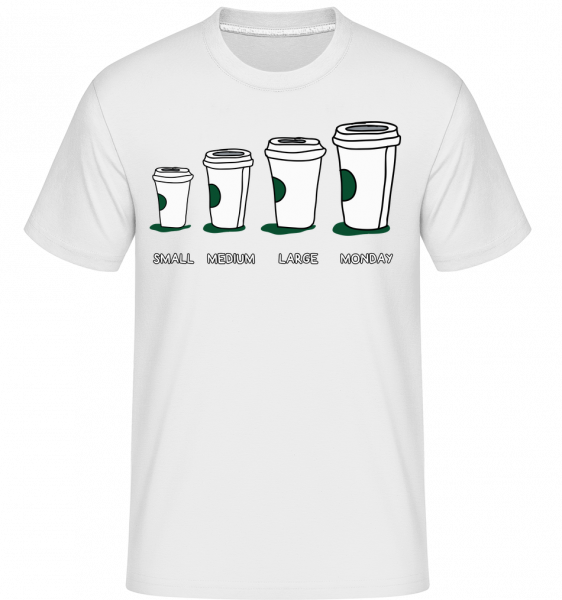 Coffee Small Medium Large Monday - Shirtinator Männer T-Shirt - Weiß - Vorn