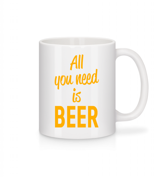 All You Need Is Beer - Tasse - Weiß - Vorn