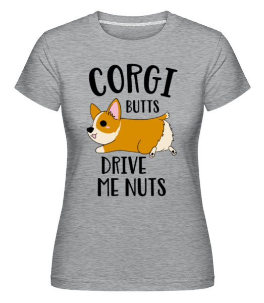 Corgi Butts Drive Me Nuts -  Shirtinator Women's T-Shirt - Heather grey - Front