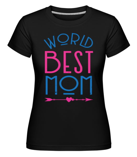 World Best Mom - Shirtinator Frauen T-Shirt - Schwarz - Vorne