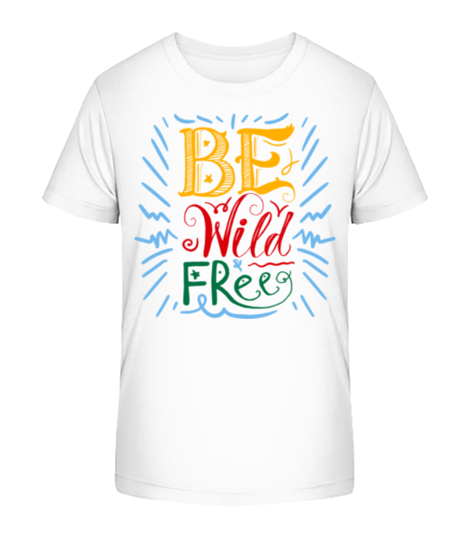 Be Wild & Free - Kid's Bio T-Shirt Stanley Stella - White - Front