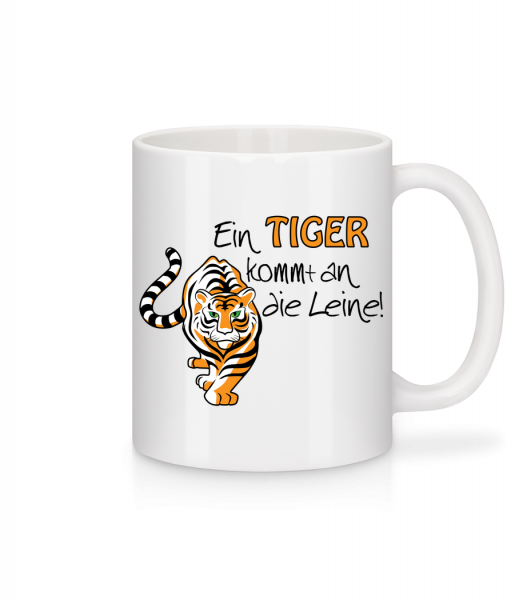 Ein Tiger Kommt An Die Leine - Tasse - Weiß - Vorn