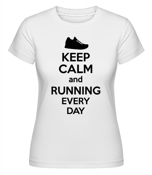 Keep Calm And Running - Shirtinator Frauen T-Shirt - Weiß - Vorn