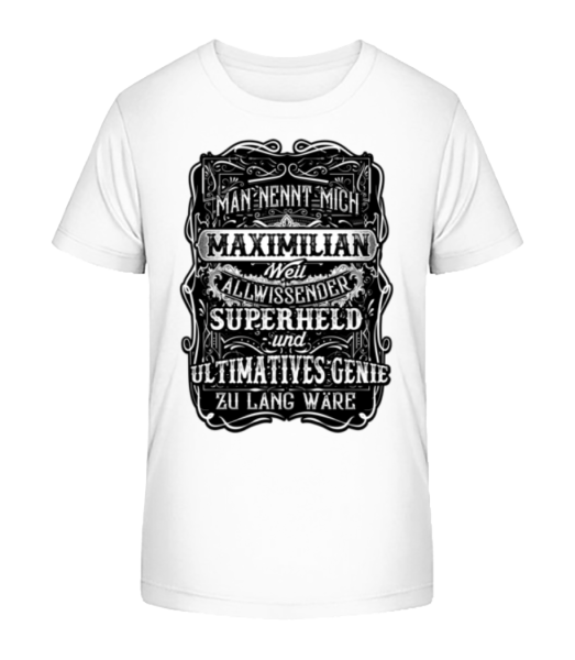 Man Nennt Mich Maximilian - Kinder Bio T-Shirt Stanley Stella - Weiß - Vorne