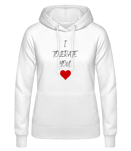 I Tolerate You - Women's Hoodie - White - Front