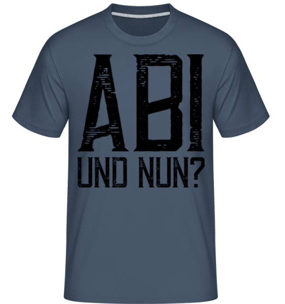 Abi Und Nun - Shirtinator Männer T-Shirt - Denim - Vorne