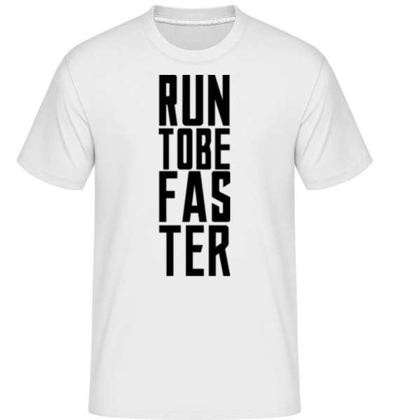 Run To Be Faster - Shirtinator Männer T-Shirt - Weiß - Vorne