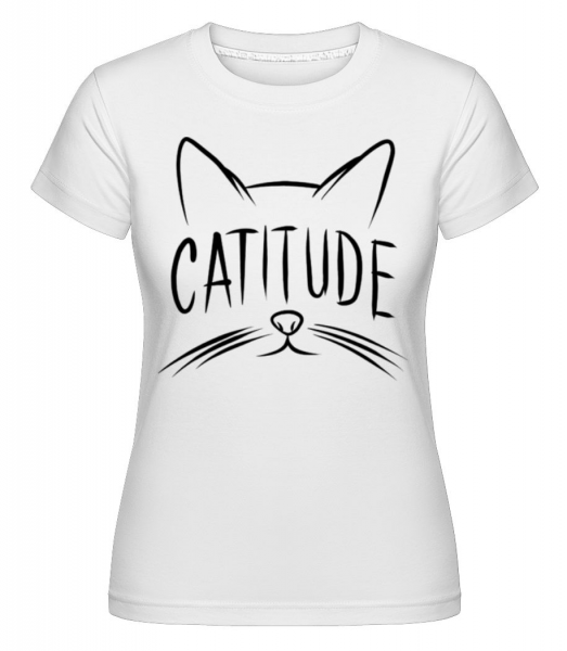 Catitude - Shirtinator Frauen T-Shirt - Weiß - Vorne