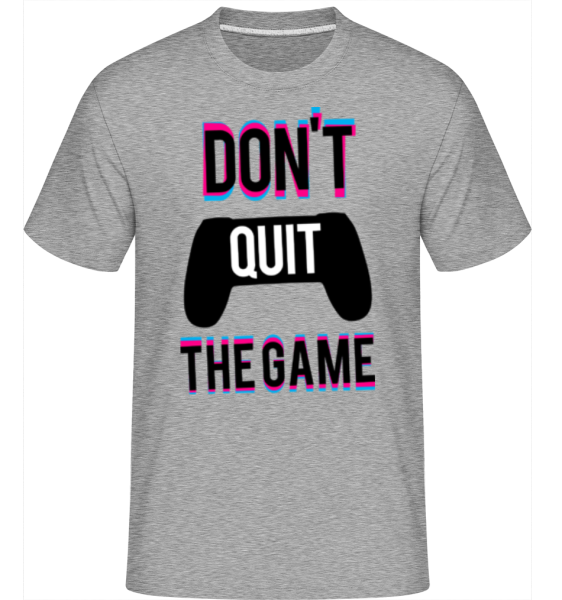 Dont Quit The Game - Shirtinator Männer T-Shirt - Grau meliert - Vorne