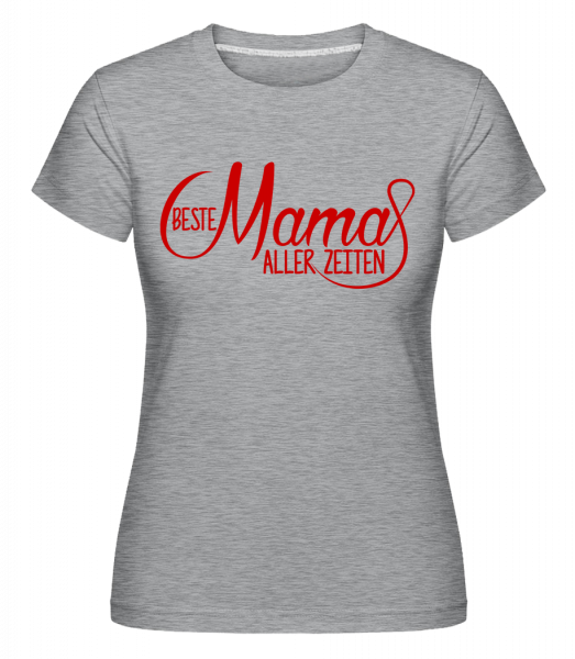 Beste Mama Aller Zeiten - Shirtinator Frauen T-Shirt - Grau meliert - Vorn