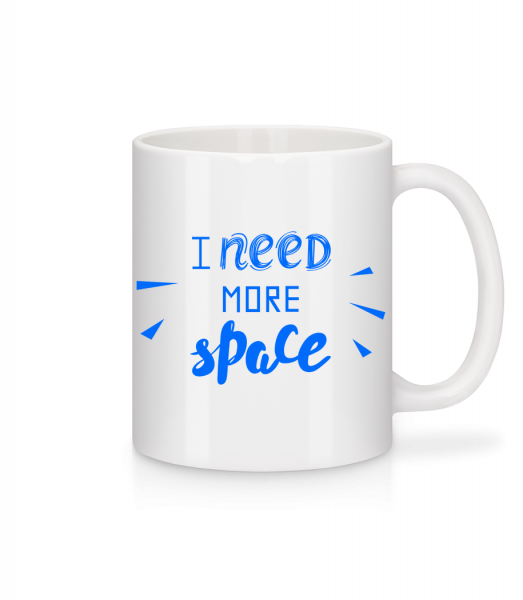 I Need More Space - Mug - White - Front