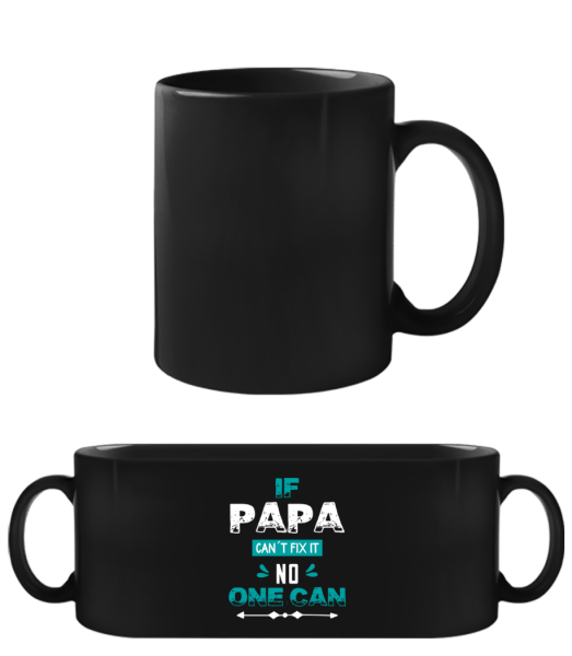 If Papa Can't Fix It 02 - Black Mug - Black - Front