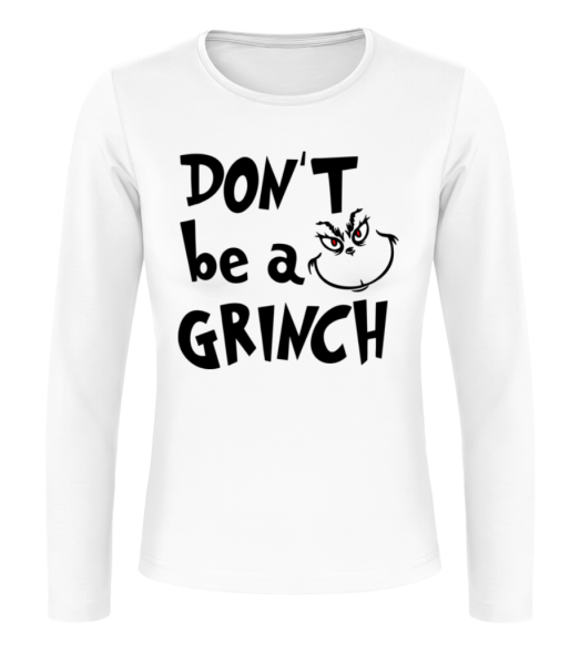Don't Be A Grinch - Frauen Longsleeve Basic - Weiß - Vorne