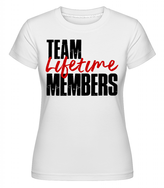 Team Lifetime Members -  Shirtinator Women's T-Shirt - White - Vorn