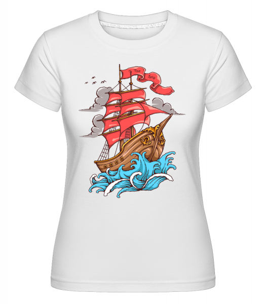 Ship Sail To The Sea - Shirtinator Frauen T-Shirt - Weiß - Vorn