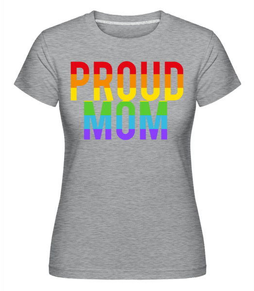Proud Mom Rainbow - Shirtinator Frauen T-Shirt - Grau meliert - Vorn
