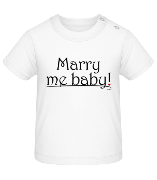 Marry Me Baby! - Baby T-Shirt - Weiß - Vorne
